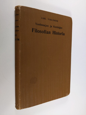 Karl Vorländer : Vanhan ajan ja keskiajan filosofian hist...