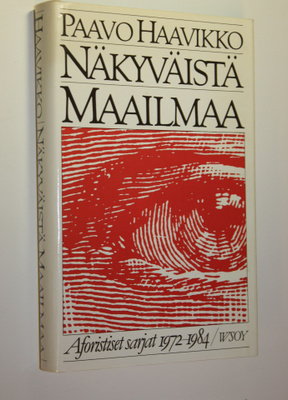 Paavo Haavikko : Näkyväistä maailmaa : aforistiset sarjat...