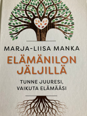 MARJA-LIISA MANKA: ELÄMÄNILON JÄLJILLÄ