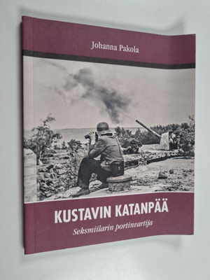 Johanna Pakola : Kustavin Katanpää : Seksmiilarin portinv...