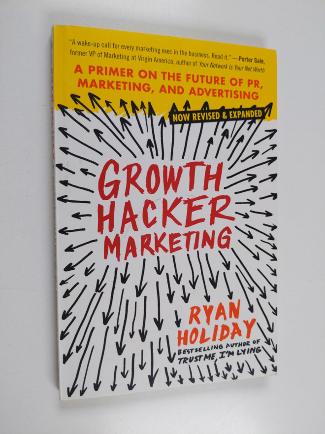 Ryan Holiday : Growth hacker marketing : a primer on the ...