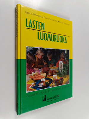 Leena Hautala ym. : Lasten luomuruoka : päiväkoti Huvikum...