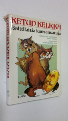 ja toim. Kirsti (valik.) Siraste : Ketun kelkka : balttil...