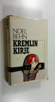 Noel Behn : Kremlin kirje : Jännitysromaani