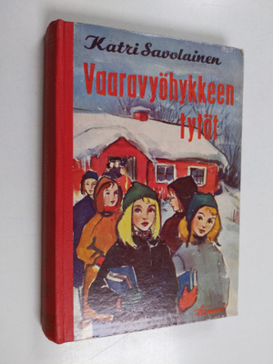 Katri Savolainen : Vaaravyöhykkeen tytöt