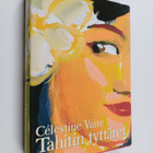 Celestine Hitiura Vaite : Tahitin tyttäret - pikkukuva 1