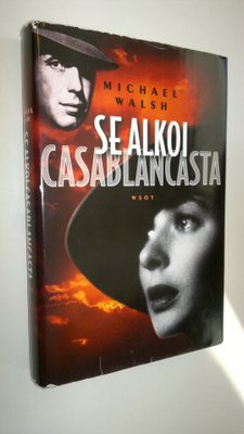 Michael Walsh : Se alkoi Casablancasta