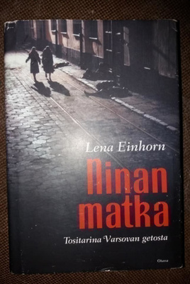 Lena Einhorn: Ninan matka - tositarina Varsovan getosta