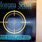 MONTANA SEXTET  ::  WHO NEEDS ENEMIES  ::  VINYYLI 7"   1992 - pikkukuva 1