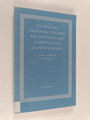 Jean-Jaques Rousseau : Tutkielma ihmisten välisen eriarvo...