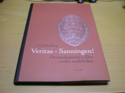 C.J. Gardberg: Veritas - Sanningen! Dominikanerna i Åbo unde