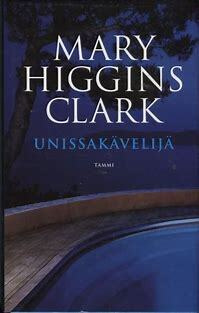 Mary Higgins Clark: Unissakävelijä (kovakantinen)