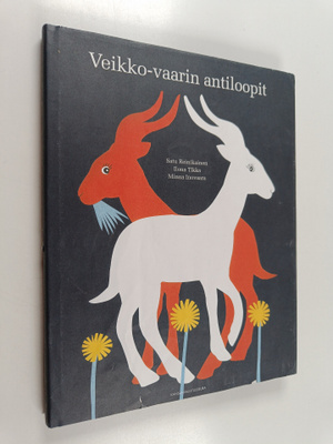 Satu Reinikainen : Veikko-vaarin antiloopit