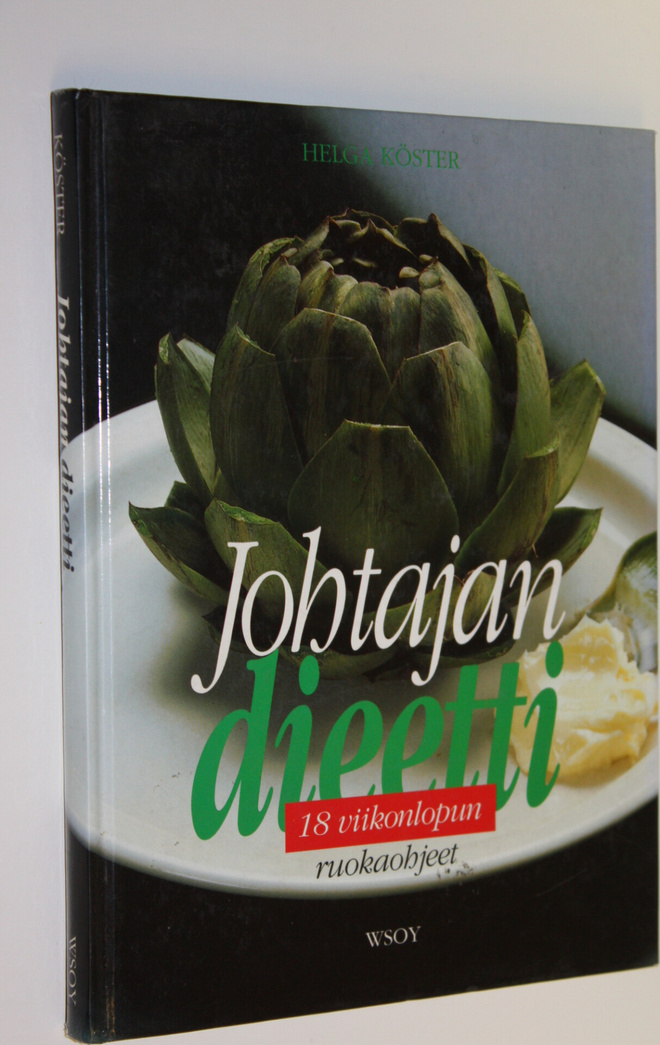 Helga Köster : Johtajan dieetti : 18 viikonlopun ruokaohjeet