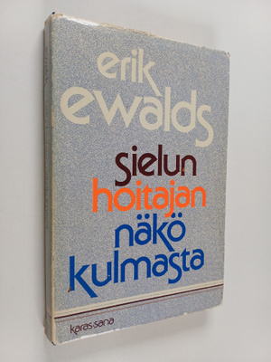 Erik Ewalds : Sielunhoitajan näkökulmasta