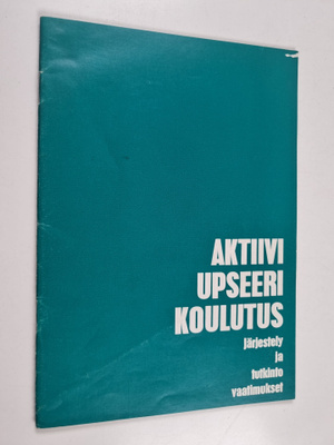 Aktiiviupseerikoulutus : järjestely ja tutkintovaatimukset