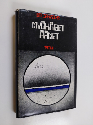 Bo Carpelan : Myöhäiset äänet