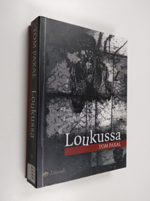 Tom Paxal : Loukussa