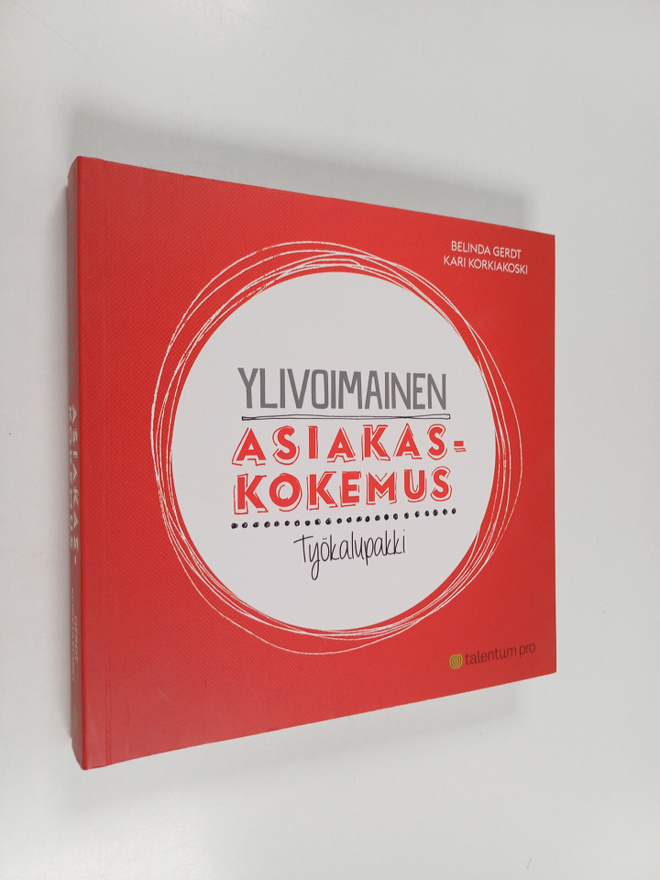 Kari Korkiakoski : Ylivoimainen asiakaskokemus : työkalup...