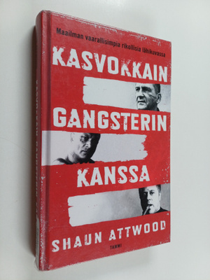 Shaun Attwood : Kasvokkain gangsterin kanssa