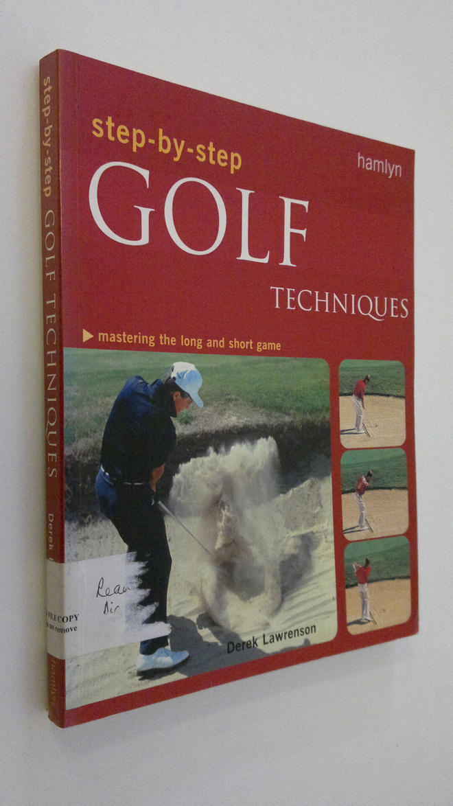 Derek Lawrenson : Step-by-step gollf techniques