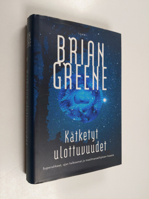 Brian Greene : Kätketyt ulottuvuudet : supersäikeet, ajan...