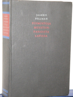 Jaakko Fellman : POIMINTOJA MUISTIINPANOISTA LAPISSA
