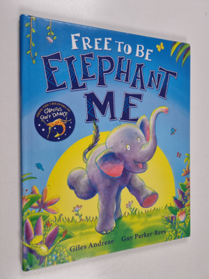 Giles Andreae : Free to be elephant me