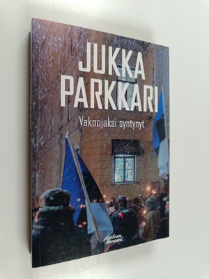 Jukka Parkkari : Vakoojaksi syntynyt : romaani vakoilusta...