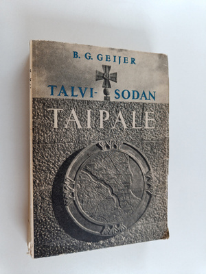 B. G Geijer : Talvisodan Taipale : tutkimus sitkeästä puo...