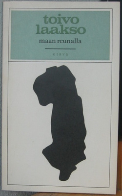 Toivo Laakso: Maan reunalla, Otava 1972. 80 s.