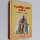 Tom (toim.) Lundberg : Positiivinen lapsi - pikkukuva 1