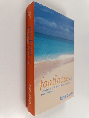 Kate Cann : Footloose Adj - 1. Free to Go Or Do As You Pl...