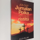 Päivi Saurio ym. : Jos olet Jumalan poika, astu alas rist... - pikkukuva 1