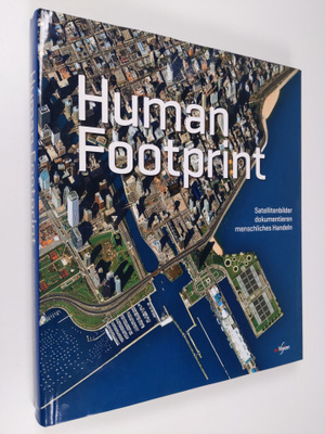 Markus M. Eisl : Human Footprint : human activity in sate...