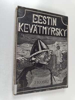 Jouko Koski : Eestin kevätmyrsky : aikakirja sadan soturi...