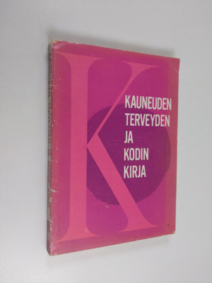 Kauneuden, terveyden ja kodin kirja : Yleispäteviä valiko...
