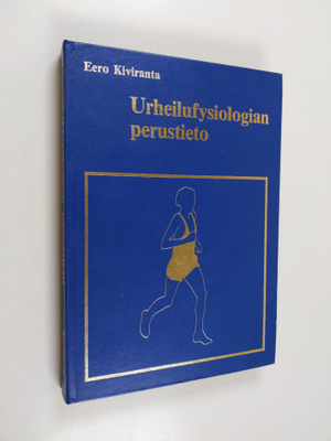 Eero Kiviranta : Urheilufysiologian perustieto