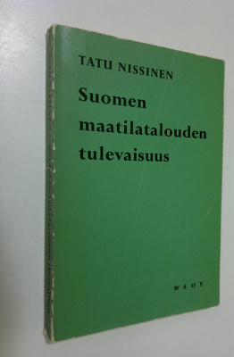 Tatu Nissinen : Suomen maatilatalouden tulevaisuus