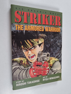 Hiroshi Takashige : Striker, Vol. 1 - The Armored Warrior