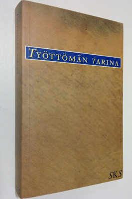 Pekka ym. (Toim.) Laaksonen : Työttömän tarina