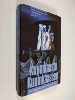 Tiina-Maija ym. (toim.) Lehtonen : Kuninkaasta kuninkaase...