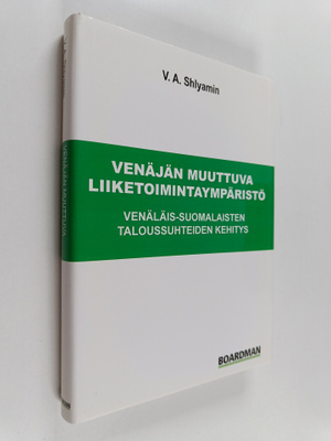 V. A. Sljamin : Venäjän muuttuva liiketoimintaympäristö :...