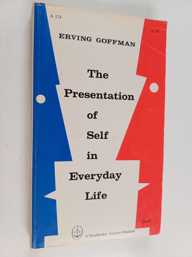 Erving Goffman : The presentation of self in everyday life