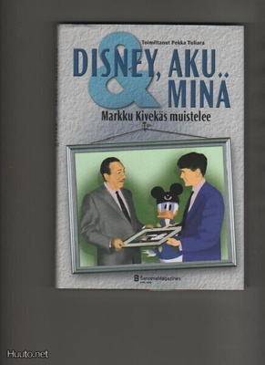 [Tuliara, Pekka]: Disney, Aku & minä, Sanoma 2007, skp., K4