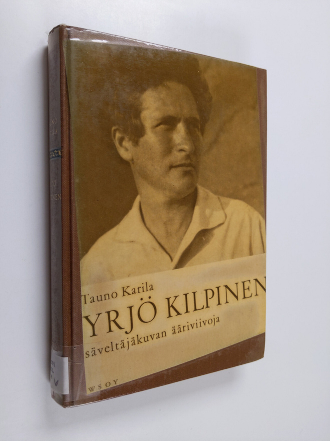 Tauno Karila : Yrjö Kilpinen : säveltäjäkuvan ääriviivoja
