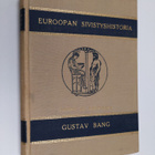 Gustav Bang : Euroopan sivistyshistoria 1 : Vanha ja kesk... - pikkukuva 1