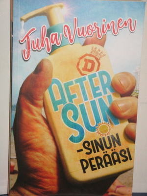Juha Vuorinen : AFTER SUN -sinun perääsi