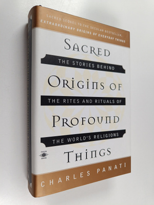 Charles Panati : Sacred Origins of Profound Things - The ...