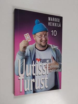 Markku Heikkilä : Uutissi Turust : ei virallissi mut tore...